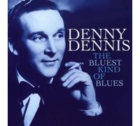 Denny Dennis - The Bluest Kind of Blues [Import]