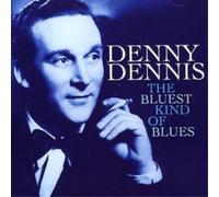 Denny Dennis The Bluest Kind of Blues (CD) Album