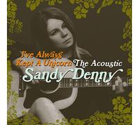 Sandy Denny – Ive Always Kept a Unicorn – CD – Neuf Import Royaume‑Uni