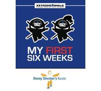 Denny Strecker's Karate Extreme Skillz My First Six Weeks
