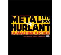 DENOEL Métal hurlant 1975-1987 - La machine à rêver