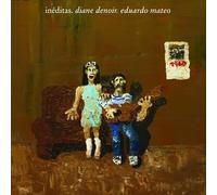 Denoir, Diane & Mateo, Eduardo - Ineditas