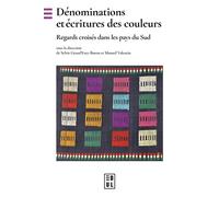 Dénominations et écritures des couleurs Regards croisés dans les pays du Sud - Sylvie Grand'Eury-Buron - Edul Univeau Lorraine - broché - Etude