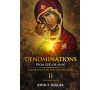 Denominations From God Or Man?: A Study For Reflection and Discussion - II - The Orthodox Churches