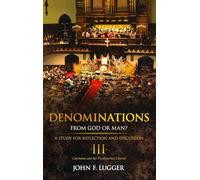 Denominations III: A Study of Calvinism and the Presbyterian Church
