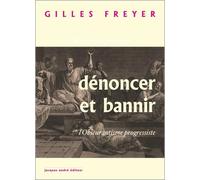 Dénoncer et bannir : l'Obscurantisme progressiste