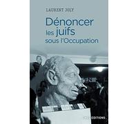 Dénoncer les Juifs sous l'Occupation
