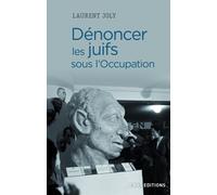 Dénoncer les Juifs sous l'Occupation - Laurent Joly - Cnrs Eds - broché - Etude