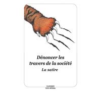 Dénoncer les travers de la société - La satire (texte intégral) - Collectif - Ecole Des Loisirs - broché - Roman adolescent