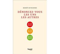 Dénoncez-vous les uns les autres - Benoît Duteurtre - Fayard - broché - Roman
