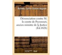 Dénonciation contre le comte de Peyronnet, ancien ministre de la Justice, pour détention prolongée Rétention frauduleuse de pièces à lui adressées par les hommes de couleur de la Martinique - Cyrille-