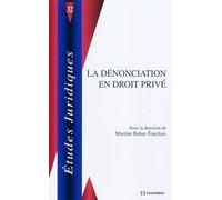 Denonciation en droit prive (la) - BEHAR-TOUCHAIS/MARTI - Economica - broché - Etude