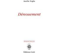 Dénouement Aurélie Foglia (Auteur)
