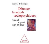 Dénouer les noeuds sociopsychiques Vincent de Gaulejac (Auteur)