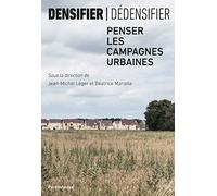 Densifier/dédensifier: Penser les campagnes urbaines
