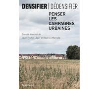 Densifier/dedensifier - penser les campagnes urbaines Penser les campagnes urbaines - Jean-Michel Léger - Parentheses Eds - broché - Essai