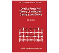 Density Functional Theory Of Molecules, Clusters, And Solids