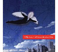 Denson Jeff & Joshua White - Ill Fly Away
