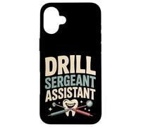 Dent d'assistant de Sergent de perceuse Humour Dentaire Coque pour iPhone 16 Plus