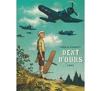 Dent d'ours - Tome 1 - Max Yann (Auteur), Alain Henriet (Illustration)