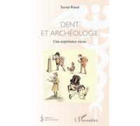 Dent et archéologie: Une expérience vécue – L'Harmattan