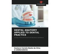 Dental Anatomy Applied To Dental Practice