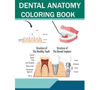 Dental Anatomy Coloring Book: An Educational Dental Anatomy Study Guide Featuring Clear Tooth Diagrams and Oral Structure Illustrations for Students and Healthcare Learners
