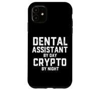 Dental Assistant by Day Crypto by Night Blockchain Dentist Coque pour iPhone 11