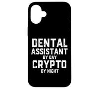 Dental Assistant by Day Crypto by Night Blockchain Dentist Coque pour iPhone 16 Plus