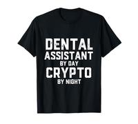 Dental Assistant by Day Crypto by Night Blockchain Dentist T-Shirt