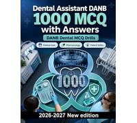 Dental Assistant DANB : 1000 MCQ with Answers: Infection control, radiography safety, chairside procedures, pharmacology, and HIPAA compliance for comprehensive certification