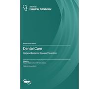 Dental Care: Oral and Systemic Disease Prevention