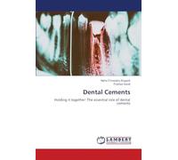 Dental Cements: Holding it together: The essential role of dental cements