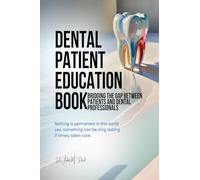 Dental patient education book: Bridging the Gap Between Patients and Dental Professionals
