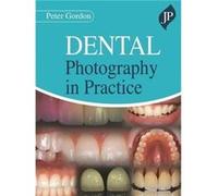 Dental Photography in Practice by Peter Gordon Peter Gordon (Auteur)