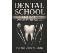 Dental School Word Search Book: Large Print Puzzle Collection with 100 Puzzles and 2000 Unique Words on Dental Anatomy, Radiology, and Pharmacology