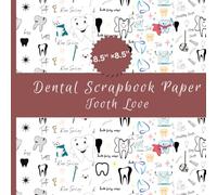 Dental Scrapbook Paper Tooth Love: Seamless Style Fun Tooth and Smile Patterns for Scrapbooking, Journaling, Crafts, Dental Themed Projects and Creative DIY Paper Artwork Card Making, collage