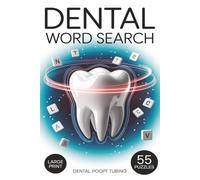 Dental Word Search: Relax, Learn with 55 Engaging Dental-Themed Word Search Puzzles | All Directions | Solutions Included | Great for Hygienists, Students, and Curious Minds