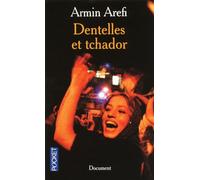 Dentelles et tchador: La vie dans l'Iran des mollahs