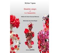Dentelles rouges et les immortelles Les immortelles - Mylène Vignon - Unicite - broché - Poésie
