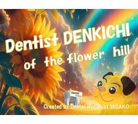 Dentist DENKICHI of the flower hill
