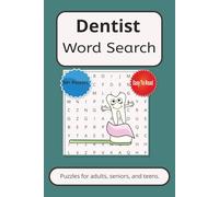 Dentist Word Search: Word Searches with Easy to Read Print about Teeth, Dentures, Toothbrushes, and More. 6x9 inches, 110 pages. 50+puzzles_ Gift for vacations, holiday, or Easy Times.