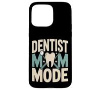 Dentiste Maman Mode Hygiéniste Dentaire Mère Coque pour iPhone 15 Pro Max