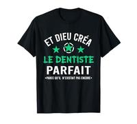 Dentiste parfait cadeau drôle marrant homme T-Shirt