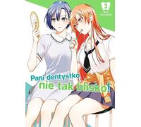 Dentiste, pas si près du but ! Volume 3
