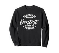 Dentiste propulsé par la Passion Driven by Purpose Profession Sweatshirt