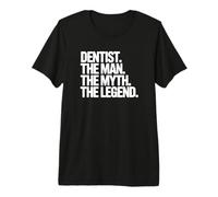 Dentiste The Man The Myth The Legend T-Shirt Haut de Gamme