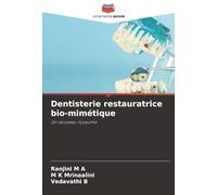 Dentisterie restauratrice bio-mimétique: Un nouveau royaume