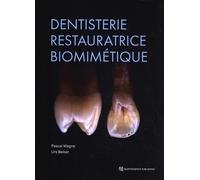 Dentisterie restauratrice biomimétique: 2 volumes : Volume 1, Principes fondamentaux et procédures cliniques de base ; Volume 2, Procédures cliniques avancées et maintenance