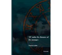 D'entre les heures et les nuages - Francis Leder - Edilivre-Aparis - broché - Poésie